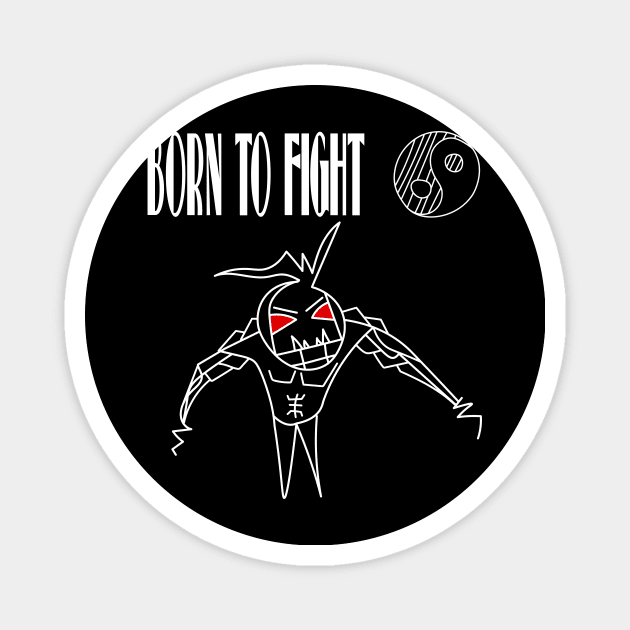 born to fight Magnet by Design4Wizard